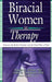 Biracial Women in Therapy: Between the Rock of Gender and the Hard Place of Race by Cathy Thompson, Angela R. Gillem