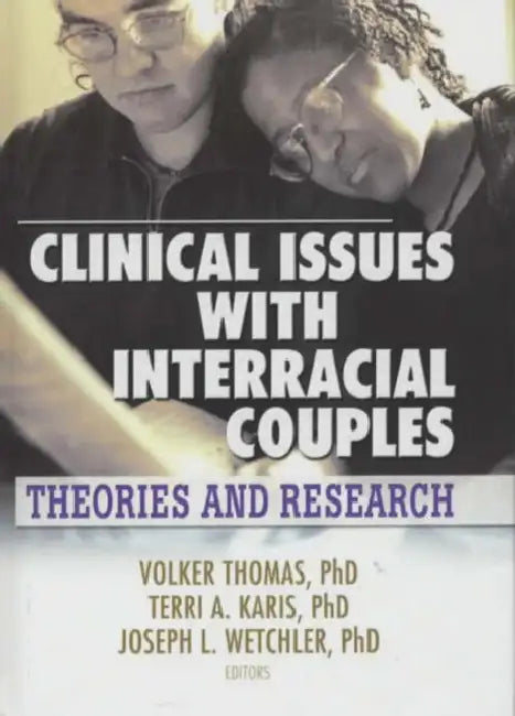 Clinical Issues with Interracial Couples: Theories and Research by Volker Thomas