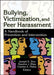 Bullying, Victimization, and Peer Harassment: A Handbook of Prevention and Intervention by Charles A Maher