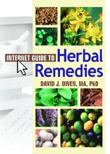 Internet Guide to Herbal Remedies by David J. Owen