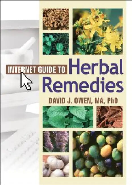 Internet Guide to Herbal Remedies by David J. Owen