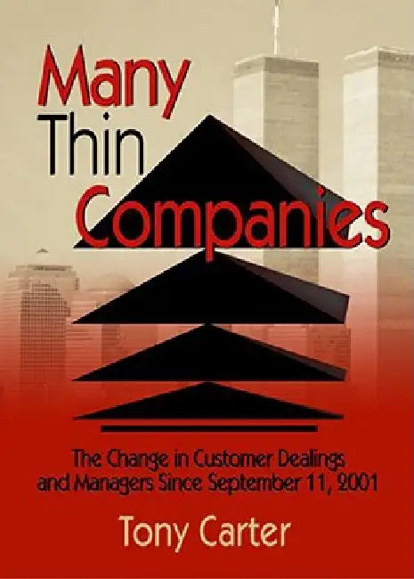 Many Thin Companies: The Change in Customer Dealings and Managers Since September 11, 2001 by David L. Loudon