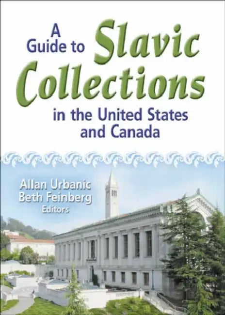 A Guide to Slavic Collections in the United States and Canada by Allan Urbanic
