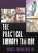 The Practical Library Trainer by Bruce E. Massis