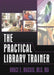 The Practical Library Trainer by Bruce E. Massis