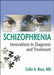 Schizophrenia: Innovations in Diagnosis and Treatment by Colin Ross
