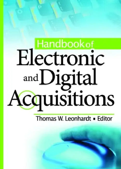 Handbook of Electronic and Digital Acquisitions by Thomas W Leonhardt