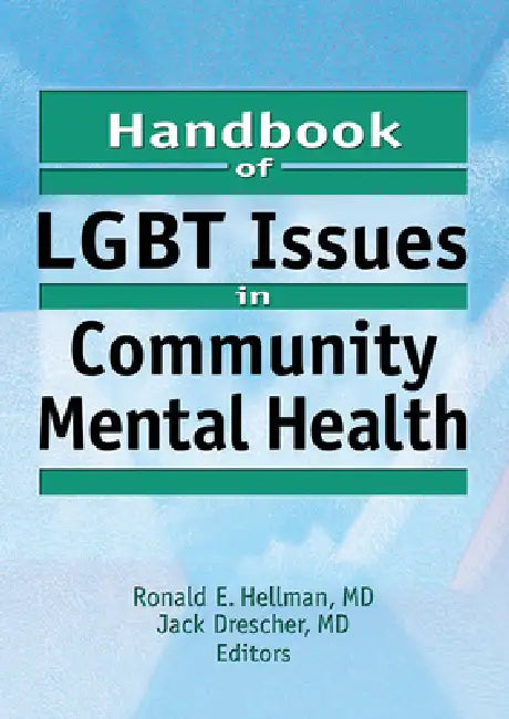 Handbook of LGBT Issues in Community Mental Health by Jack Drescher