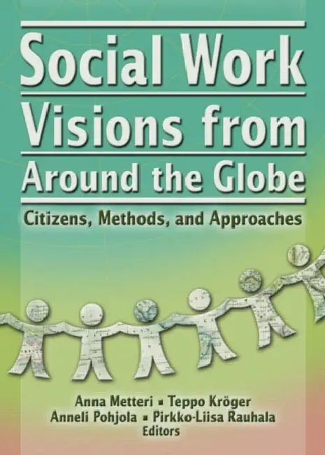 Social Work Visions from Around the Globe: Citizens, Methods, and Approaches by Metten, Anna