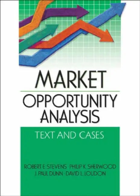 Market Opportunity Analysis: Text and Cases by Robert E Stevens