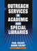 Outreach Services in Academic and Special Libraries by Linda S Katz