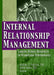 Internal Relationship Management: Linking Human Resources to Marketing Performance by Michael D Hartline