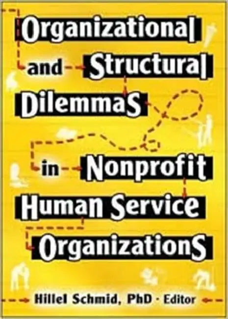 Organizational and Structural Dilemmas in Nonprofit Human Service Organizations by Hillel Schmid