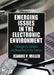 Emerging Issues in the Electronic Environment: Challenges for Librarians and Researchers in the Sciences by Jeannie P Miller