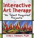 Interactive Art Therapy: No Talent Required Projects by Linda L. Simmons