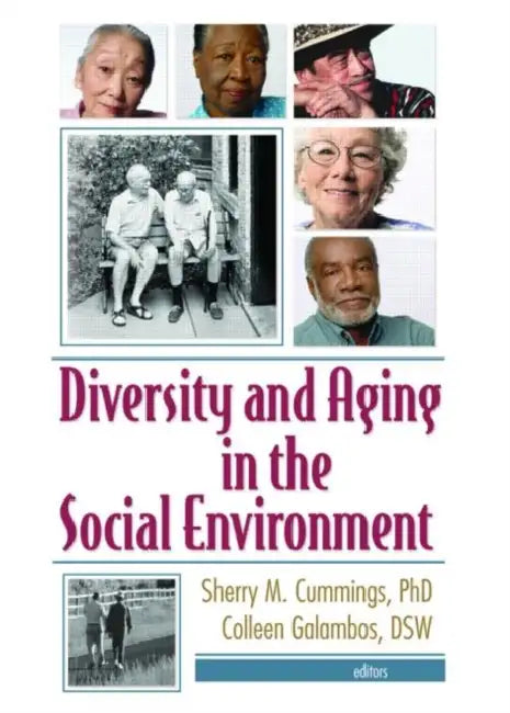 Diversity and Aging in the Social Environment by Sherry M. Cummings