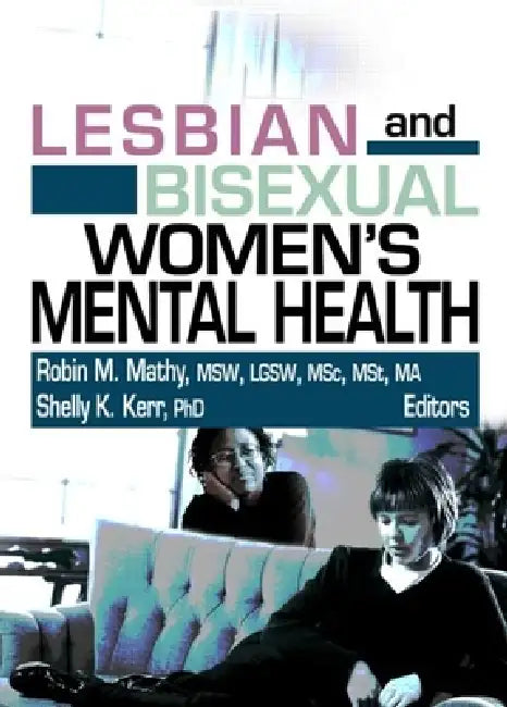 Lesbian and Bisexual Women's Mental Health by Robin M. Mathy