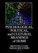 Psychological, Political, and Cultural Meanings of Home by Mechthild Hart