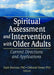 Spiritual Assessment and Intervention with Older Adults: Current Directions and Applications by Mark Brennan