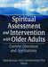 Spiritual Assessment and Intervention with Older Adults: Current Directions and Applications by Mark Brennan