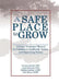 A Safe Place to Grow: A Group Treatment Manual for Children in Conflicted, Violent, and Separating Homes by Vivienne Roseby