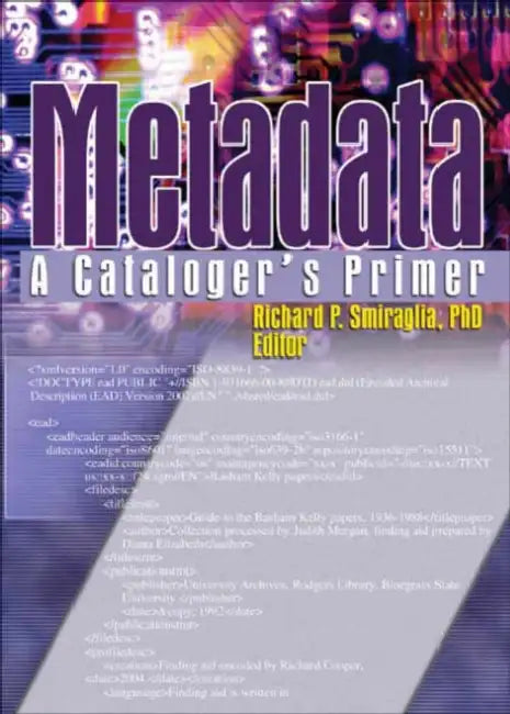 Metadata: A Cataloger's Primer by Richard Smiraglia