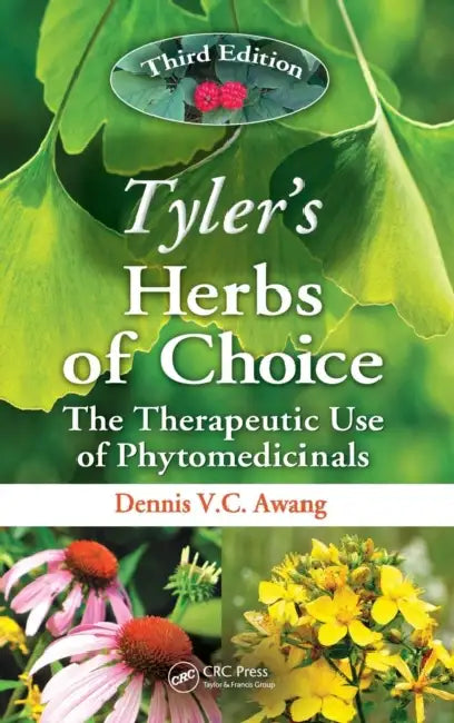Tyler's Herbs of Choice: The Therapeutic Use of Phytomedicinals, Third Edition by Dennis V. C. Awang