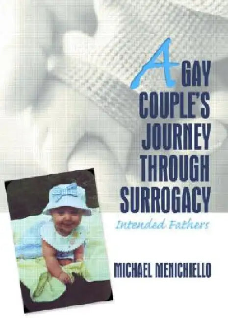 A Gay Couple's Journey Through Surrogacy: Intended Fathers by Jerry Bigner