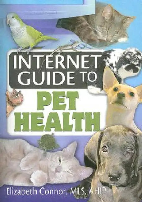 Internet Guide to Pet Health by Elizabeth Connor