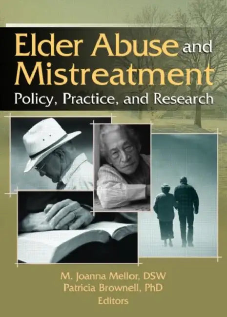 Elder Abuse and Mistreatment by Joanna Mellor