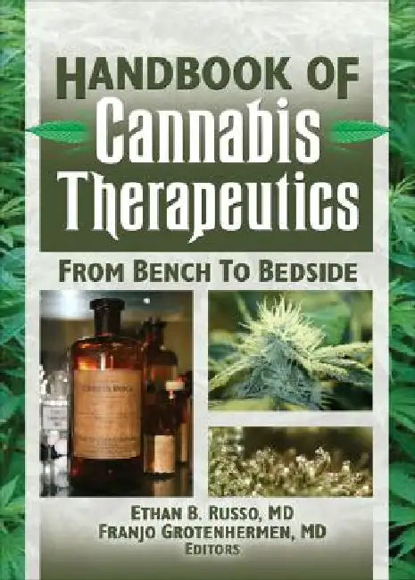The Handbook of Cannabis Therapeutics: From Bench to Bedside by Ethan B. Russo