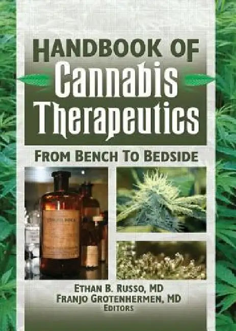 The Handbook of Cannabis Therapeutics: From Bench to Bedside by Ethan B. Russo