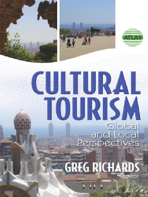 Cultural Tourism: Global and Local Perspectives by Greg Richards