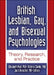 British Lesbian, Gay, and Bisexual Psychologies: Theory, Research, and Practice by Jack Drescher