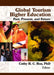 Global Tourism Higher Education: Past, Present, and Future by Cathy Hsu C.H.