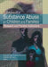 Impact of Substance Abuse on Children and Families: Research and Practice Implications by Christine Fewell Huff