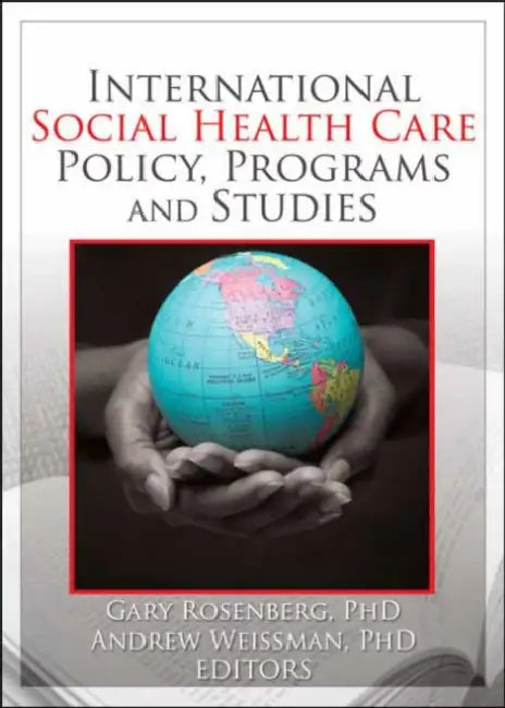 International Social Health Care Policy, Program, and Studies by Gary Rosenburg