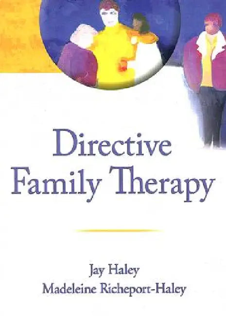 Directive Family Therapy by Jay Haley