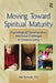 Moving Toward Spiritual Maturity: Psychological, Contemplative, and Moral Challenges in Christian Living by Neil Pembroke