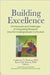 Building Excellence: The Rewards and Challenges of Integrating Research Into the Undergraduate Curriculum by Catherine N. Dulmus, Karen M. Sowers