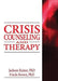 Crisis Counseling and Therapy by Jackson Rainer