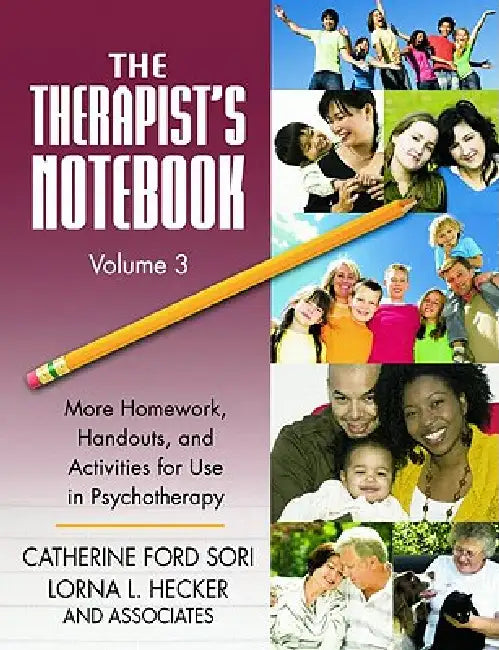 The Therapist's NotebookMore Homework, Handouts, and Activities for Use in Psychotherapy by Sori Catherine Ford