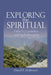 Exploring the Spiritual: Paths for Counselors and Psychotherapists by David R. Matteson
