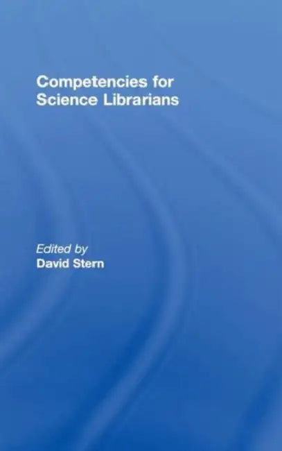 Competencies for Science Librarians by David Stern