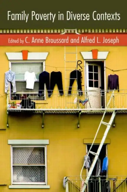 Family Poverty in Diverse Contexts by C. Anne Broussard, Alfred L. Joseph