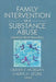 Family Interventions in Substance Abuse: Current Best Practices by Oliver Morgan
