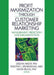 Profit Maximization Through Customer Relationship Marketing: Measurement, Prediction, and Implementation by Lerzan Aksoy, Timothy Keiningham, David Bejou