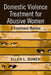 Domestic Violence Treatment for Abusive Women: A Treatment Manual by Ellen L. Bowen