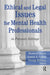 Ethical and Legal Issues for Mental Health Professionals: in Forensic Settings by Bucky Steven F