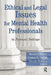 Ethical and Legal Issues for Mental Health Professionals: in Forensic Settings by Steven F. Bucky